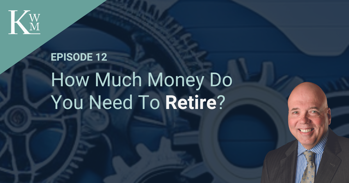 Podcast Image showing the title "How Much Money Do You Need To Retire?"
